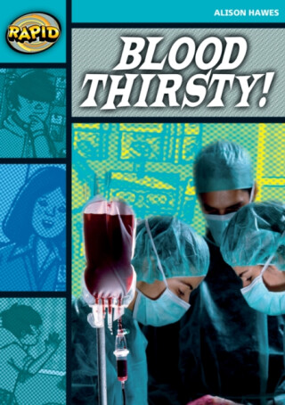 Rapid Reading: Blood Thirsty (Stage 3, Level 3B) - Alison Hawes
