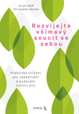 Rozvíjejte všímavý soucit se sebou - Kristin Neffová,Christopher Germer