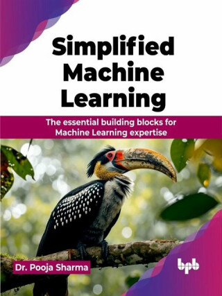 Simplified Machine Learning - Dr. Pooja Sharma