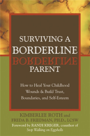 Surviving A Borderline Parent - Freda B. Friedman,Kimberlee Roth