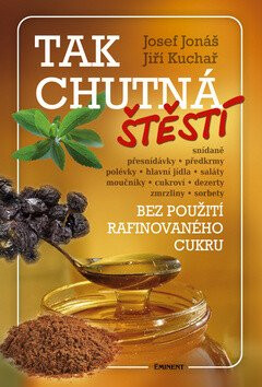 Tak chutná štěstí - Josef Jonáš,Jiří Kuchař