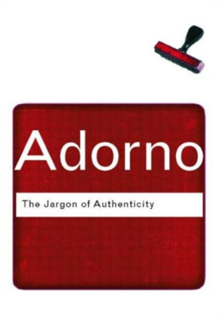 The Jargon of Authenticity - Theodor Adorno