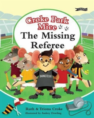 The Missing Referee - Ruth Croke,Triona Croke
