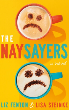 The Naysayers - Lisa Steinke,Liz Fenton