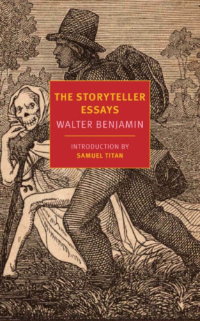 The Storyteller Essays - Walter Benjamin