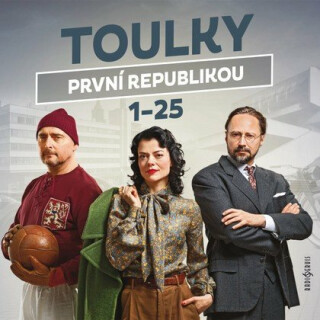 Toulky první republikou 1-25 - Jitka Škapíková,Tomáš Pánek,Ivan Malý,Dušan Radovanovič,Petr Vodička,Petra Tanclová,Ondřej Nováček