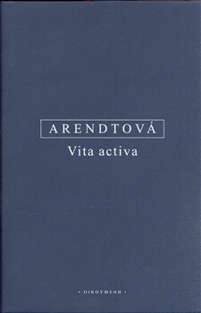 Vita activa - Hannah Arendtová