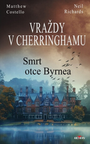 Vraždy v Cherringhamu - Smrt otce Byrnea - Matthew Costello