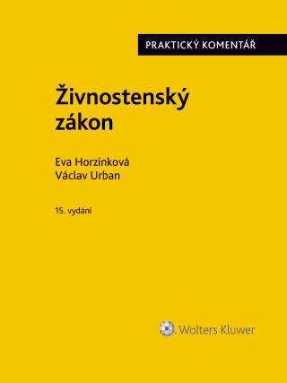 Živnostenský zákon. Praktický komentář - 15. vydání - Eva Horzinková,Václav Urban